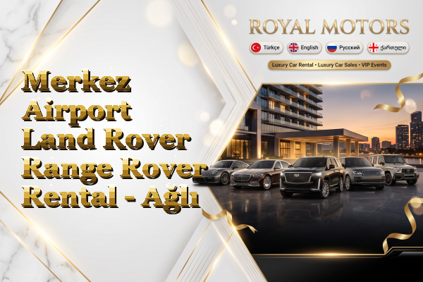 Merkez Airport Land Rover Range Rover Rental - Ağlı