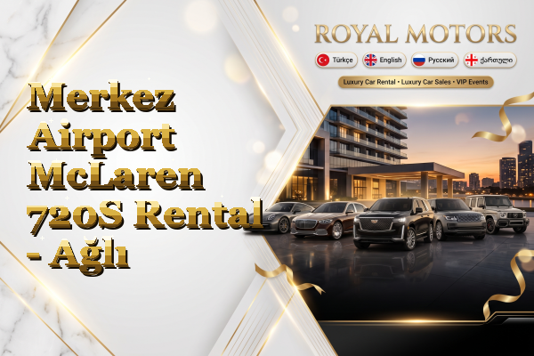 Merkez Airport McLaren 720S Rental - Ağlı