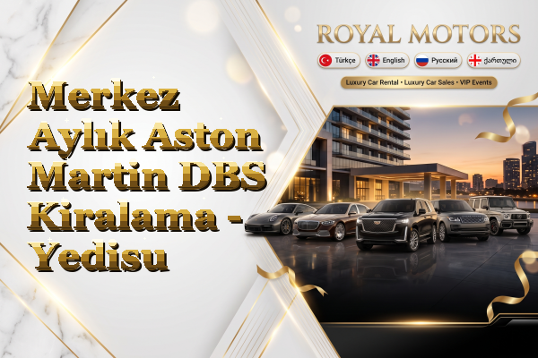 Merkez Aylık Aston Martin DBS Kiralama - Yedisu