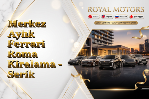 Merkez Aylık Ferrari Roma Kiralama - Serik