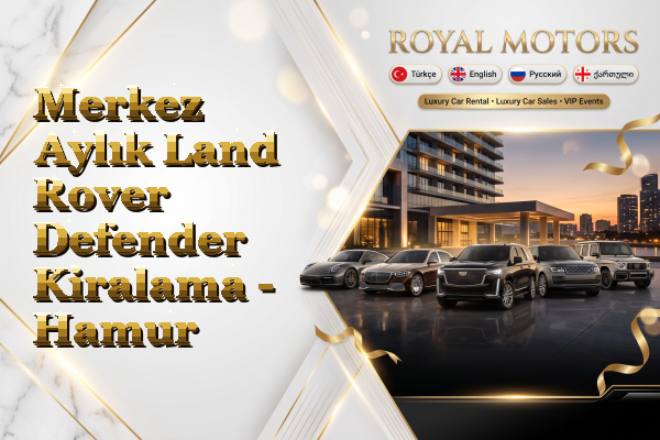 Merkez Aylık Land Rover Defender Kiralama - Hamur