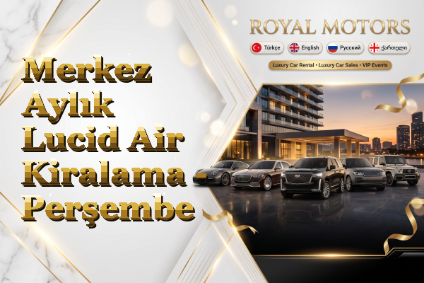 Merkez Aylık Lucid Air Kiralama - Perşembe