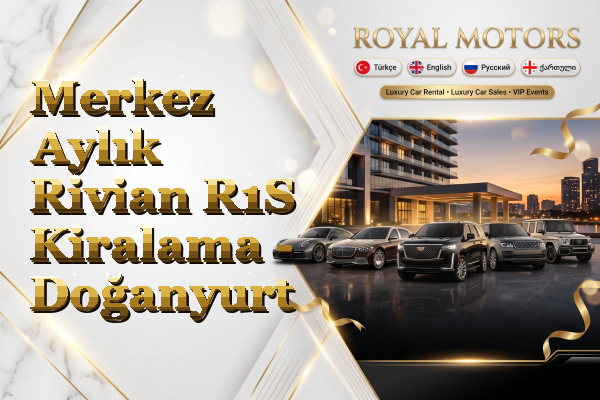 Merkez Aylık Rivian R1S Kiralama - Doğanyurt