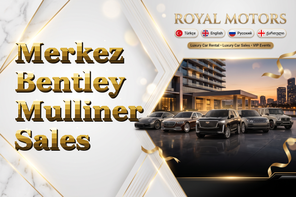 Merkez Bentley Mulliner Sales