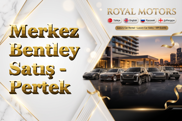 Merkez Bentley Satış - Pertek
