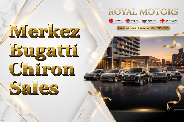 Merkez Bugatti Chiron Sales