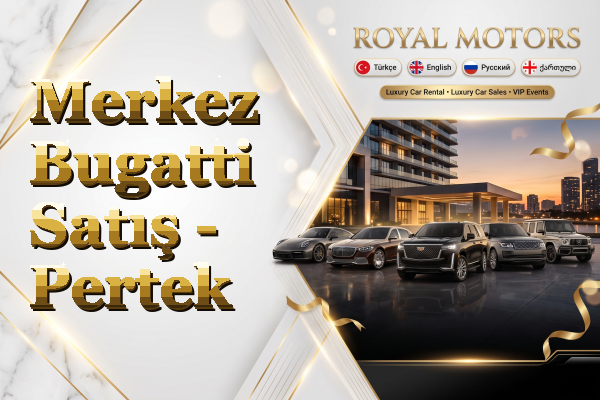Merkez Bugatti Satış - Pertek