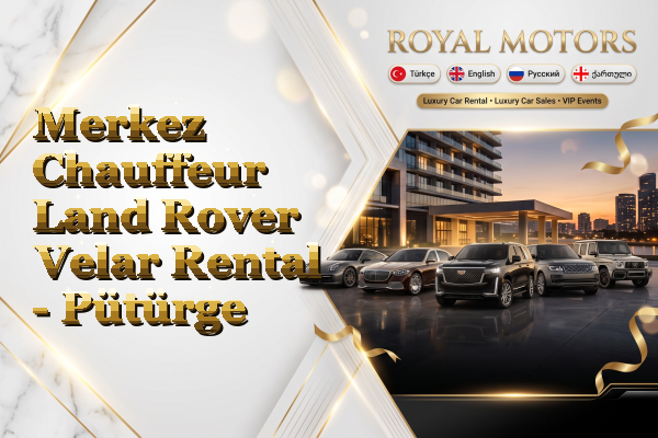 Merkez Chauffeur Land Rover Velar Rental - Pütürge