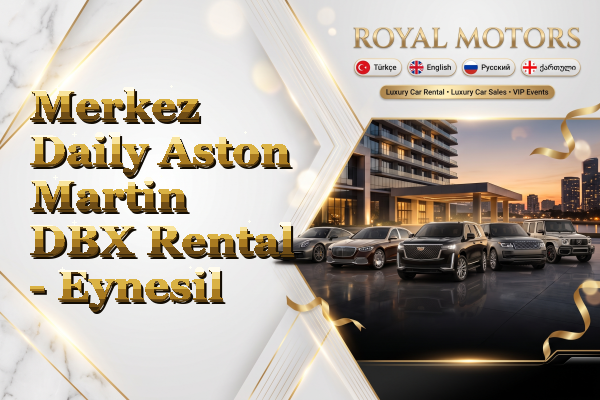 Merkez Daily Aston Martin DBX Rental - Eynesil