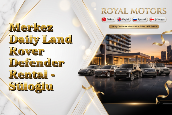Merkez Daily Land Rover Defender Rental - Süloğlu