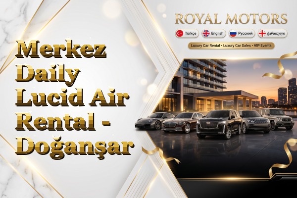 Merkez Daily Lucid Air Rental - Doğanşar