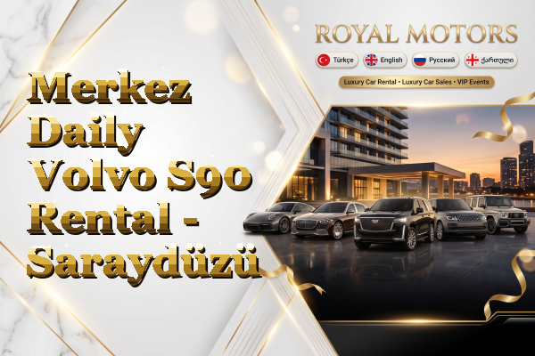 Merkez Daily Volvo S90 Rental - Saraydüzü