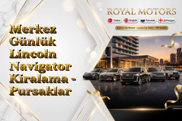 Merkez Günlük Lincoln Navigator Kiralama - Pursaklar