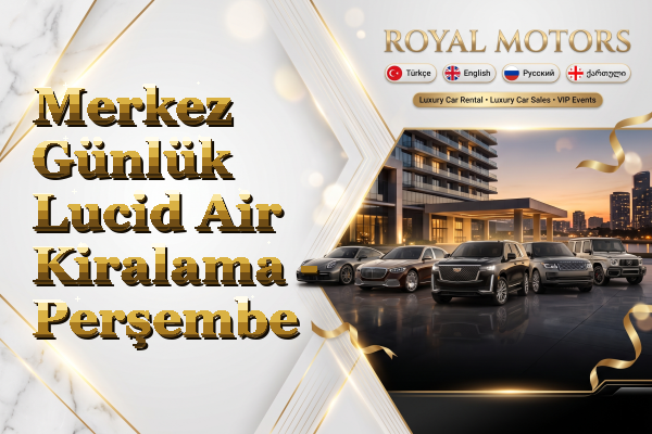 Merkez Günlük Lucid Air Kiralama - Perşembe