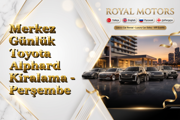 Merkez Günlük Toyota Alphard Kiralama - Perşembe