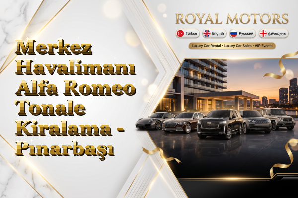 Merkez Havalimanı Alfa Romeo Tonale Kiralama - Pınarbaşı