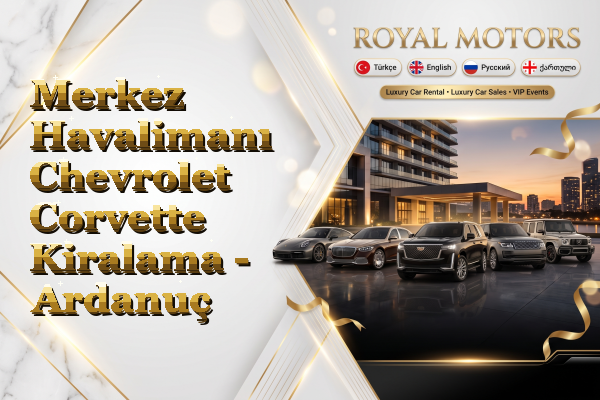 Merkez Havalimanı Chevrolet Corvette Kiralama - Ardanuç