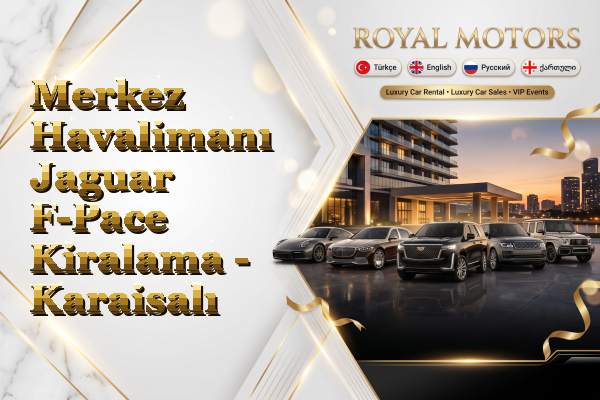 Merkez Havalimanı Jaguar F-Pace Kiralama - Karaisalı