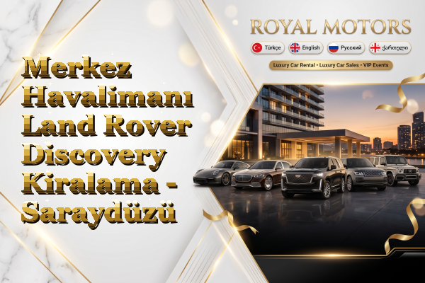 Merkez Havalimanı Land Rover Discovery Kiralama - Saraydüzü