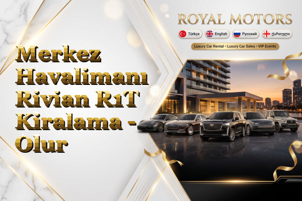 Merkez Havalimanı Rivian R1T Kiralama - Olur