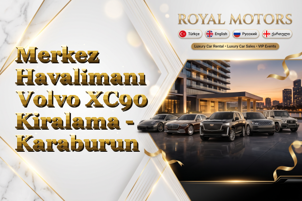 Merkez Havalimanı Volvo XC90 Kiralama - Karaburun