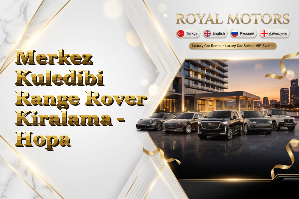 Merkez Kuledibi Range Rover Kiralama - Hopa