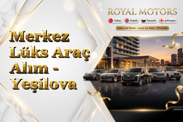 Merkez Lüks Araç Alım - Yeşilova