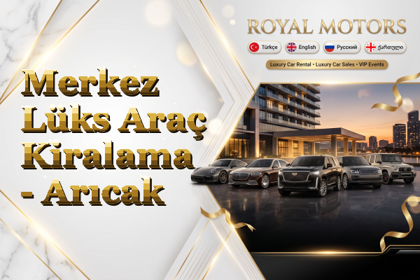 Merkez Lüks Araç Kiralama - Arıcak