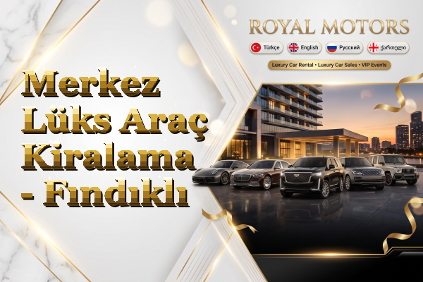 Merkez Lüks Araç Kiralama - Fındıklı