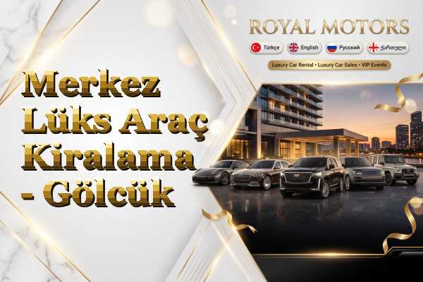 Merkez Lüks Araç Kiralama - Gölcük