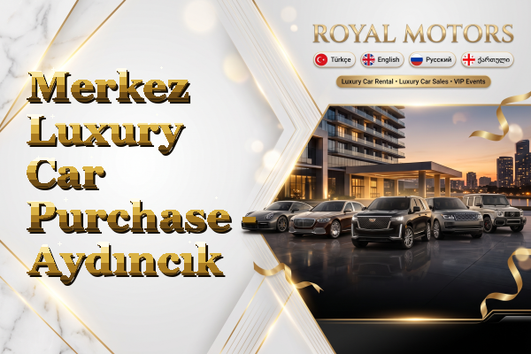 Merkez Luxury Car Purchase - Aydıncık