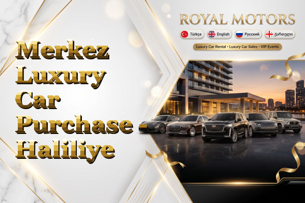 Merkez Luxury Car Purchase - Haliliye