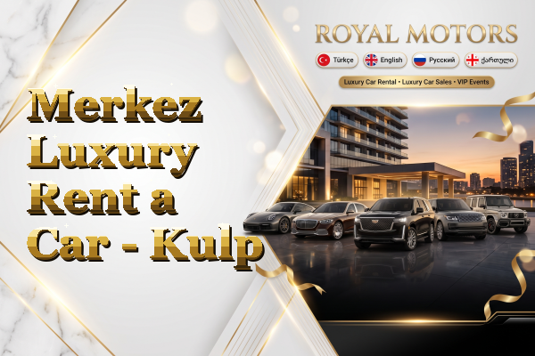 Merkez Luxury Rent a Car - Kulp