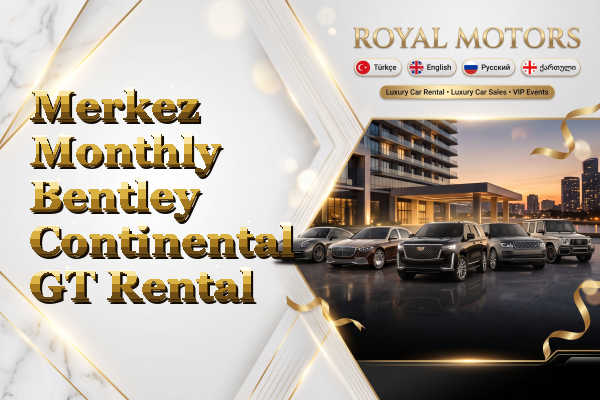 Merkez Monthly Bentley Continental GT Rental