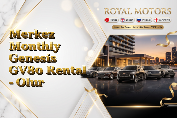 Merkez Monthly Genesis GV80 Rental - Olur