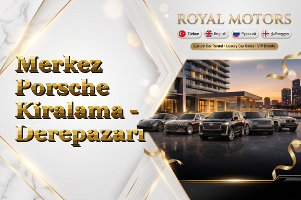 Merkez Porsche Kiralama - Derepazarı
