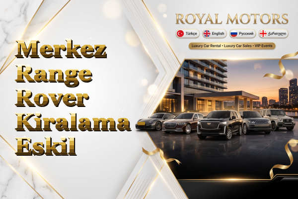 Merkez Range Rover Kiralama - Eskil