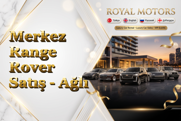 Merkez Range Rover Satış - Ağlı