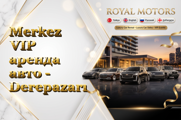 Merkez VIP аренда авто - Derepazarı