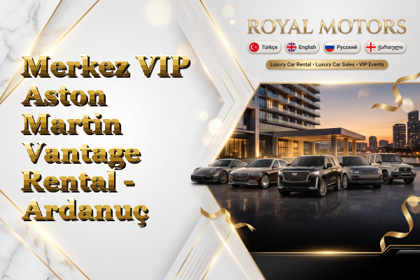 Merkez VIP Aston Martin Vantage Rental - Ardanuç