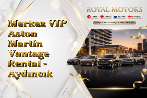 Merkez VIP Aston Martin Vantage Rental - Aydıncık