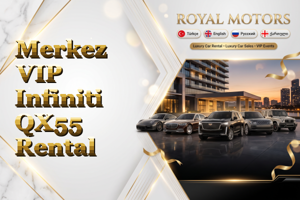 Merkez VIP Infiniti QX55 Rental