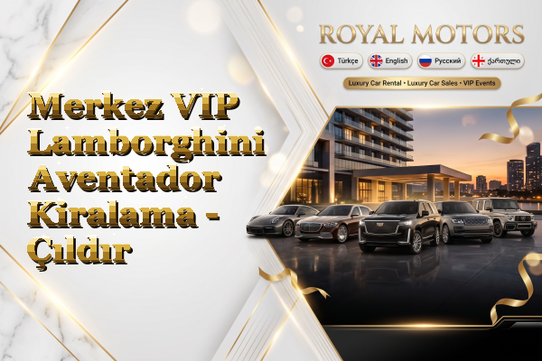 Merkez VIP Lamborghini Aventador Kiralama - Çıldır
