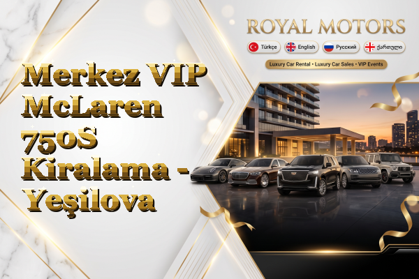 Merkez VIP McLaren 750S Kiralama - Yeşilova
