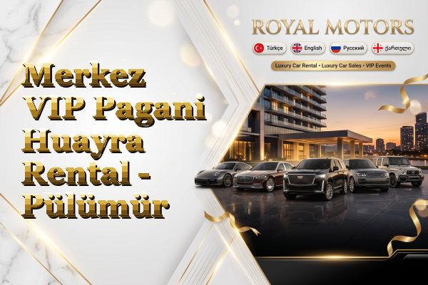 Merkez VIP Pagani Huayra Rental - Pülümür