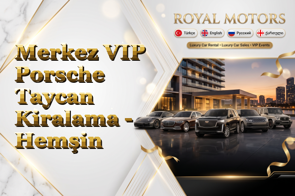 Merkez VIP Porsche Taycan Kiralama - Hemşin
