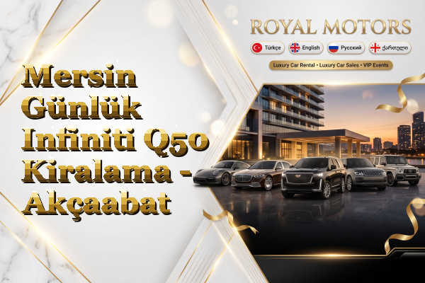 Mersin Günlük Infiniti Q50 Kiralama - Akçaabat