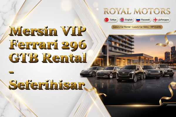 Mersin VIP Ferrari 296 GTB Rental - Seferihisar