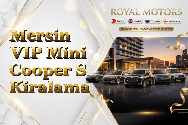 Mersin VIP Mini Cooper S Kiralama