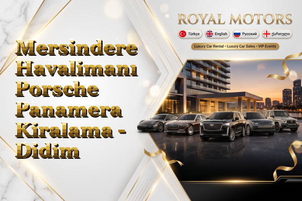 Mersindere Havalimanı Porsche Panamera Kiralama - Didim